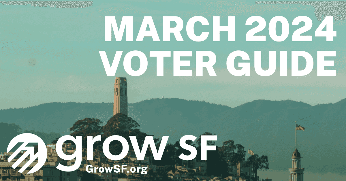 GrowSF tells you what's on the ballot in San Francisco in March 2024.